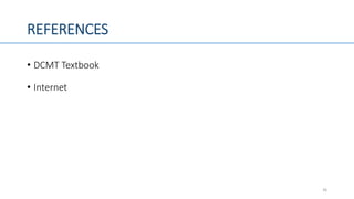 REFERENCES
• DCMT Textbook
• Internet
36
 