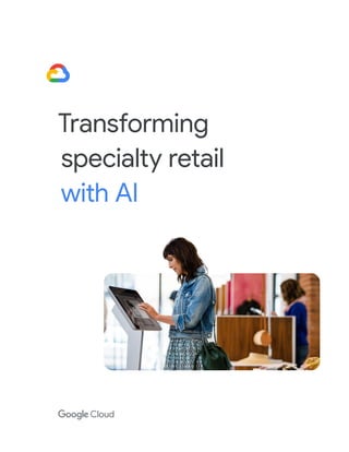 Transforming
specialty retail
with AI
 