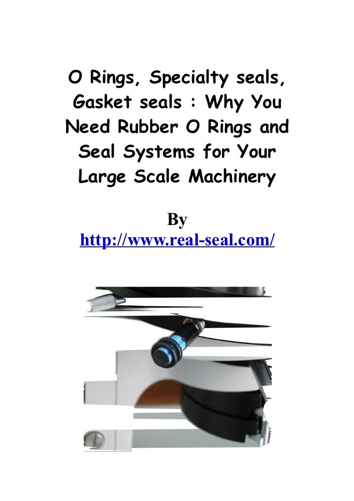 Specialty seals, o rings