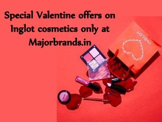 Special Valentine offers on
Inglot cosmetics only at
Majorbrands.in
 