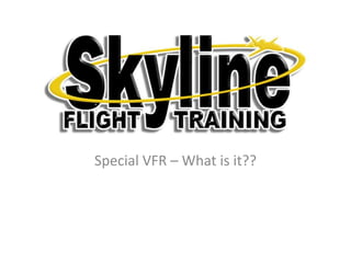 Special VFR – What is it??
 