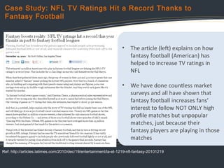 Case Study: NFL TV Ratings Hit a Record Thanks to
Fantasy Football

• The article (left) explains on how
• The article (le...