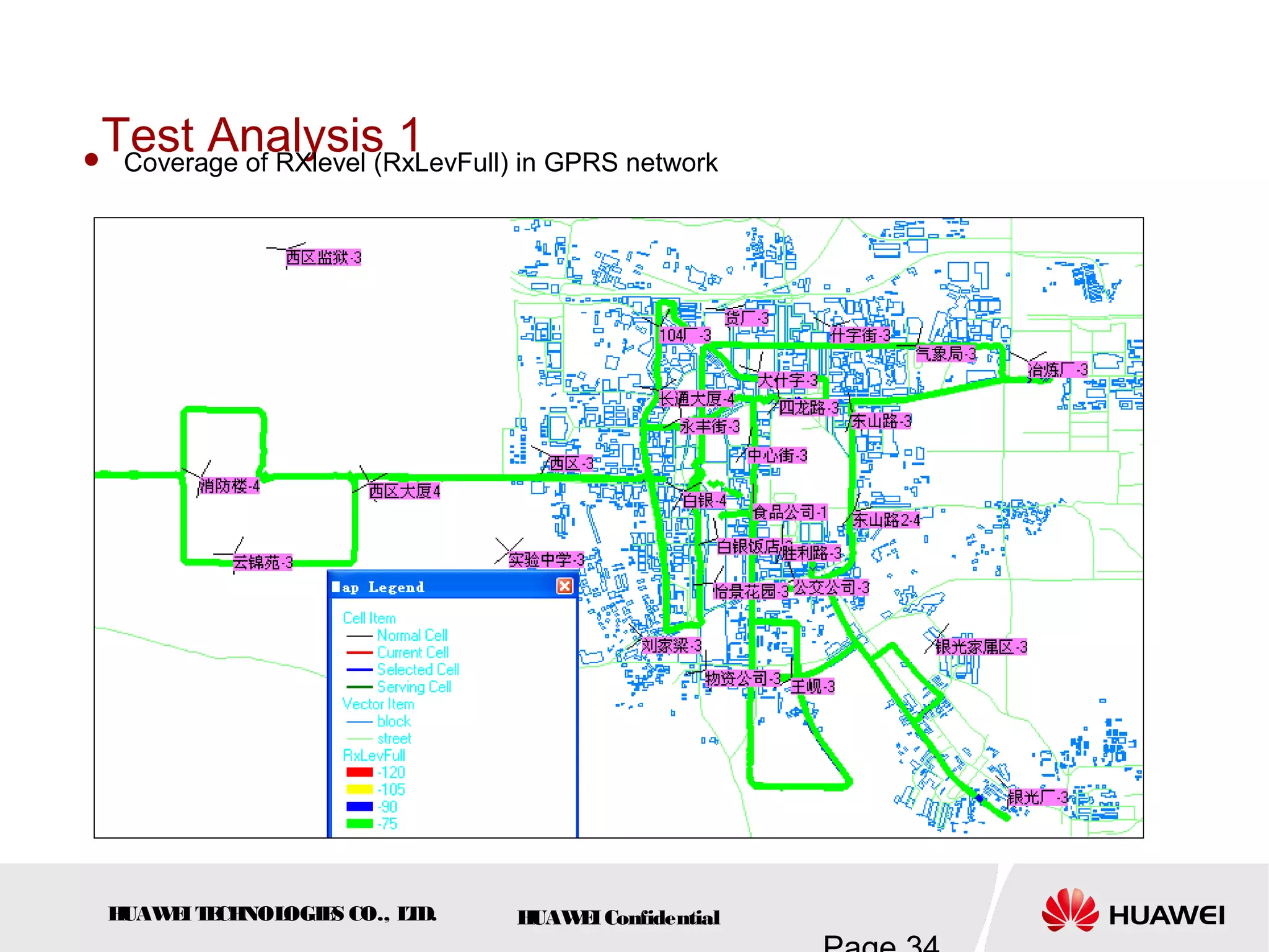 HUAWEITECHNOLOGIES CO., LTD. HUAWEIConfidential
Test Analysis 1 Coverage of RXlevel (RxLevFull) in GPRS network
 