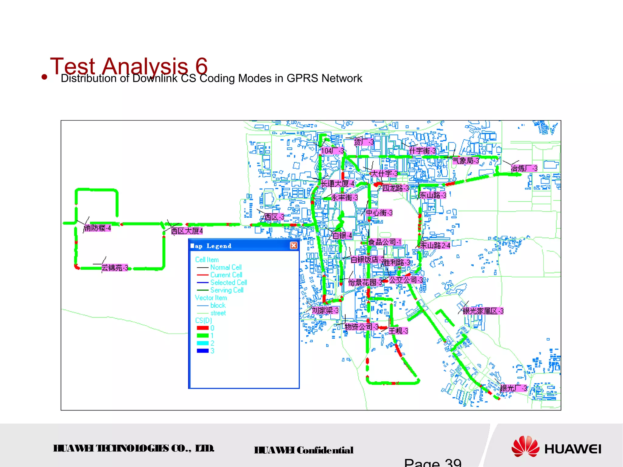 HUAWEITECHNOLOGIES CO., LTD. HUAWEIConfidential
Test Analysis 6 Distribution of Downlink CS Coding Modes in GPRS Network
 