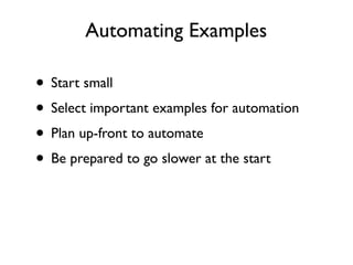 Automating Examples

• Start small
 