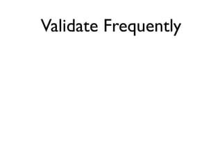 Automating Examples

• Start small
• Select important examples for automation
• Plan up-front to automate
• Be prepared to go slower at the start
• Treat automation code as a ﬁrst class citizen
• Avoid record and playback
• Avoid using pre-populated data
 