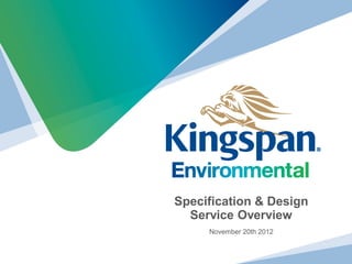Specification & Design
  Service Overview
     November 20th 2012
 