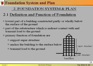 Eng. Kishor K. Ade
19
Foundation System and Plan
Lecture 1 Specfication Writing-I
 
