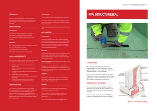 DURABILITY
Subject to normal conditions of use, the system
will provide an effective barrier to the transmission
of liquid water and water vapour for the life of the
structure.
SPECIFICATION
Structureseal
J40 – Flexible Sheet Tanking/Damp Proofing in
accordance with NBS Specification Clauses.
Clause 285 Loose laid bentonite damp proofing/
tanking.
Waterstop
E40 – Designed joints in insitu concrete in accordance
with NBS Specification Clauses.
Clause 320 Hydrophilic waterstops.
For further information please consult RIW.
ANCILLARY PRODUCTS
RIW produce a range of Ancillary Products for use with
our sodium bentonite systems, which includes:
•	 Flexible, bentonite-based waterstops for non-
moving joints.
•	 Trowel grade sodium bentonite compound for
detailing work.
•	 Chemically treated sodium bentonite granules for
void filling.
•	 Soft-washer fasteners for fixing.
•	 Stapler for fixing sheets of Structureseal together
horizontally.
•	 Cement-based waterproof coating used for
continuity through load-bearing elements.
CONSTRUCTION
All construction should conform to the Building
Regulations, Codes of Practice and British Standards
in current use at the time the building is being
constructed. In particular it is recommended that
reference is made to BS 8102:2009 Code of practice for
protection of below ground structures against water
from the ground.
PREPARATION
Floors: substrate should be smooth and compacted.
Concrete surfaces should be free of voids and sharp
projections. Surface irregularities should be removed
before installation.
Walls: honeycombing and other surface voids must be
filled.
APPLICATION
Structureseal
Install in accordance with RIW’s recommendations
using ancillary products as and where recommended.
Structureseal should be applied with the lighter face
toward the concrete to be waterproofed. Overlap all
adjoining edges, a minimum of 100mm, and stagger
rolls to avoid multiple layers.
Waterstop
Install in all horizontal and vertical construction joints,
as necessary. The product should be tightly butt
jointed together where it meets, and be covered with
Mesh, nailed in place.
Sealing Compound should be applied by trowel, to the
areas as required.
Granules are used to fill cavities and voids in the
substrate, prior to installation of the membrane. They
may also be mixed with water to create a paste similar
to Sealing Compound.
SAFETY
Full health and safety instructions are contained on
the product material safety data sheets and these
must be referred to before use.
SUPPLY
RIW products can be obtained through Builders
Merchants or approved stockists.
A list of approved stockists, and/or experienced
applicators, is available from RIW’s Commercial
Department.
Call 01344 397788 or email enquiries@riw.co.uk.
Specification Guide for RIW Waterproofing Systems l 31
RIW STRUCTURESEAL
TYPICAL USES
When designing Type A (barrier) protection as
classified in BS8102: 2009, the product correctly
applied is capable of providing the levels of protection
required for Grade 1, 2 & 3 basements.
Structureseal is designed for below ground vertical
and horizontal structural foundation surfaces. Typical
applications include backfilled reinforced concrete
walls, slabs and boundary line construction.
INDEPENDENT AUTHORITY
Structureseal has been awarded British Board of
Agrément Certificate No. 02/3953, covering its use
for waterproofing and damp-proofing underground
structures.
Structureseal is registered under the CE Marking
Scheme, in compliance with EN13491 & EN15382.
Detail 1 - External Tanking
Waterstop
Sealing
Compound
(40mm fillet)
Sub-soil
drainage
as required
Double Drain
(Optional)
Structureseal
Structureseal
Structureseal
(post-applied)
 