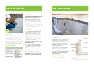 RIW PLASTER DRAIN
48 l Specification Guide for RIW Waterproofing Systems
TYPICAL USES
When designing Type C (drained) protection as
classified in BS8102:2009, the product correctly
applied is capable of providing the levels of protection
required for Grade 1, 2 & 3 basements.
The product can also be used in conjunction with Type
A (barrier) protection or Type B (structurally integral)
protection when additional protection is required.
FEATURES & BENEFITS
FEATURES WHY THIS MATTERS
Undercut/dovetail studs
formation
Forms a key for plaster/
render finishes
Quick & easy to install Supports fast track
construction
Applied to wet substrates Requires minimal
preparation time, saving
time & money
High drainage capacity Can accommodate high
volumes of water
SPECIFIC USES
Plaster Drain is used to separate damp walls from new
plaster/render finishes etc, applied onto them.
The product will also collect water entering the
structure and channel it to a sump or collection
point for disposal via gravity fed or pumped drainage
systems.
Plaster Drain is only used vertically and generally
inside a building. As part of a complete cavity drainage
system, it should be designed to be maintainable, with
access points incorporated where necessary.
APPLICATION
General: Plaster Drain may be applied onto existing
wall finishes if required, eliminating the need for
extensive preparation works. All surfaces must be
sound, firm in nature, and any loose areas must be
removed prior to application.
Plaster Drain is positioned against the wall, with the
domes facing outwards. The product is fixed to the
wall using Plaster Plugs, at a minimum of 13 No. per
square metre, in a diamond pattern.
Consecutive rolls are lapped as necessary, and sealed
using Plaster Drain Overtape.
Drainage: where ‘free water’ is present, provision
must be allowed for collecting and removing it from
the building; see Cavity Drain data for additional
information.
Finishes: Plasters/Renders should be applied in a
minimum of two coats.
Minimum overall thickness should be 15mm.
Maximum overall thickness for sand/cement renders
should be 30mm, and 40mm for lightweight plasters.
RIW DOUBLE DRAIN
TYPICAL USES
Double Drain is used to isolate the structure from the
surrounding soil and relieve hydrostatic pressure by
promoting the flow of ground water away from the face
of the structure.
The product also provides excellent protection to
any externally applied primary membrane, against
backfilling and root penetration.
The product can be linked to a sub-soil drainage
system and as such forms an essential part of
the overall waterproofing strategy, enhancing the
performance of the primary membrane.
Sub-soil drainage systems must be maintainable and
able to discharge water away from the structure, as
described in BS8102:2009.
INDEPENDENT AUTHORITY
Double Drain is registered under the CE Marking
Scheme, in compliance with EN13252.
Specification Guide for RIW Waterproofing Systems l 49
Double Drain
Sub-soil
drainage
as required
See DETAIL 3
RIW Membrane
Sheetseal 9000
Cavity Tray
Top Edging Strip
See DETAIL 2
Detail 1 - External Drainage
 