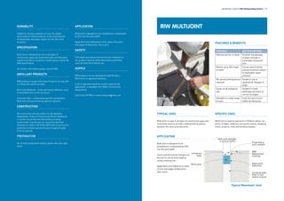 DURABILITY
Subject to normal conditions of use, the system
will provide an effective barrier to the transmission
of liquid water and water vapour for the life of the
structure.
SPECIFICATION
MultiJoint is designed for use in all types of
construction gaps and movement joints and therefore
may be specified in numerous ways/Clauses within the
NBS Specification.
For further information please consult RIW.
ANCILLARY PRODUCTS
RIW produce a range of Ancillary Products for use with
our MultiJoint which includes:
MultiJoint Adhesive – a two-part epoxy adhesive, used
to bond MultiJoint to the structure.
Universal Tape – a debonding tape for use between
MultiJoint and any finishing sealants required.
CONSTRUCTION
All construction should conform to the Building
Regulations, Codes of Practice and British Standards
in current use at the time the building is being
constructed. In particular it is recommended that
reference is made to BS 8102:2009 Code of practice for
protection of below ground structures against water
from the ground.
PREPARATION
For surface preparation details, please see main data
sheet
APPLICATION
MultiJoint is designed to be installed pre-compressed
by 25% into the joint width.
Apply MultiJoint Adhesive to both sides of the joint,
and edges of MultiJoint, then insert.
SAFETY
Full health and safety instructions are contained on
the product material safety data sheets and these
must be referred to before use.
SUPPLY
RIW products can be obtained through Builders
Merchants or approved stockists.
A list of approved stockists, and/or experienced
applicators, is available from RIW’s Commercial
Department.
Call 01344 397788 or email enquiries@riw.co.uk.
Specification Guide for RIW Waterproofing Systems l 57
RIW MULTIJOINT
TYPICAL USES
MultiJoint is used in all types of construction gaps and
movement joints to provide a waterproofing system
between the structural elements.
MultiJoint available
in various widths
Proprietary
joint sealant
RIW
Waterproof
Coating
MultiJoint
Adhesive
Universal
Tape
MultiJoint
Compressible
filler to full
extent of joint
Typical Movement Joint
FEATURES & BENEFITS
FEATURES WHY THIS MATTERS
Effective barrier to water Prevents the passage
of water through a
vulnerable movement
joint
Resists up to 20m head
of water
Can be used in below
ground situations subject
to hydrostatic water
pressure
No special jointing pieces
required
Simple to use at
upstands & changes of
angle
Easily cut & welded on
site
Simple to create
watertight junctions at
corners & angles
Available in a wide range
of sizes
Suits all sizes of joint
widths & tolerances
APPLICATION
MultiJoint is designed to be
installed pre-compressed by 25%
into the joint width.
Joints and directional changes are
formed on site by heat welding
using a heating iron.
Apply MultiJoint Adhesive to sides
of joint and edges of MultiJoint
then insert.
SPECIFIC USES
MultiJoint is used to seal joints in Podium decks, car
parks, bridges, stadiums and sports arenas, shopping
malls, airports, roofs and building façades.
 
