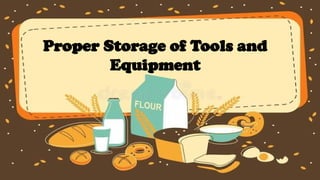 Proper Storage of Tools and
Equipment
 