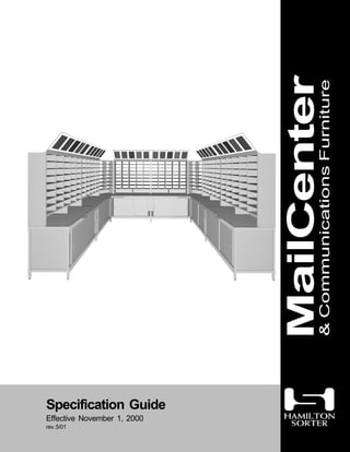 Specification Guide 
Effective November 1, 2000 
rev. 5/01 
MailCenter 
 Communications Furniture 
 