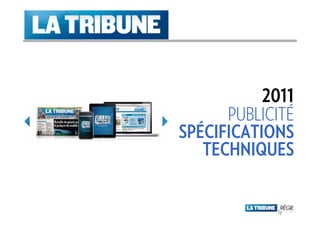 2011
      PUBLICITÉ
SPÉCIFICATIONS
   TECHNIQUES
 