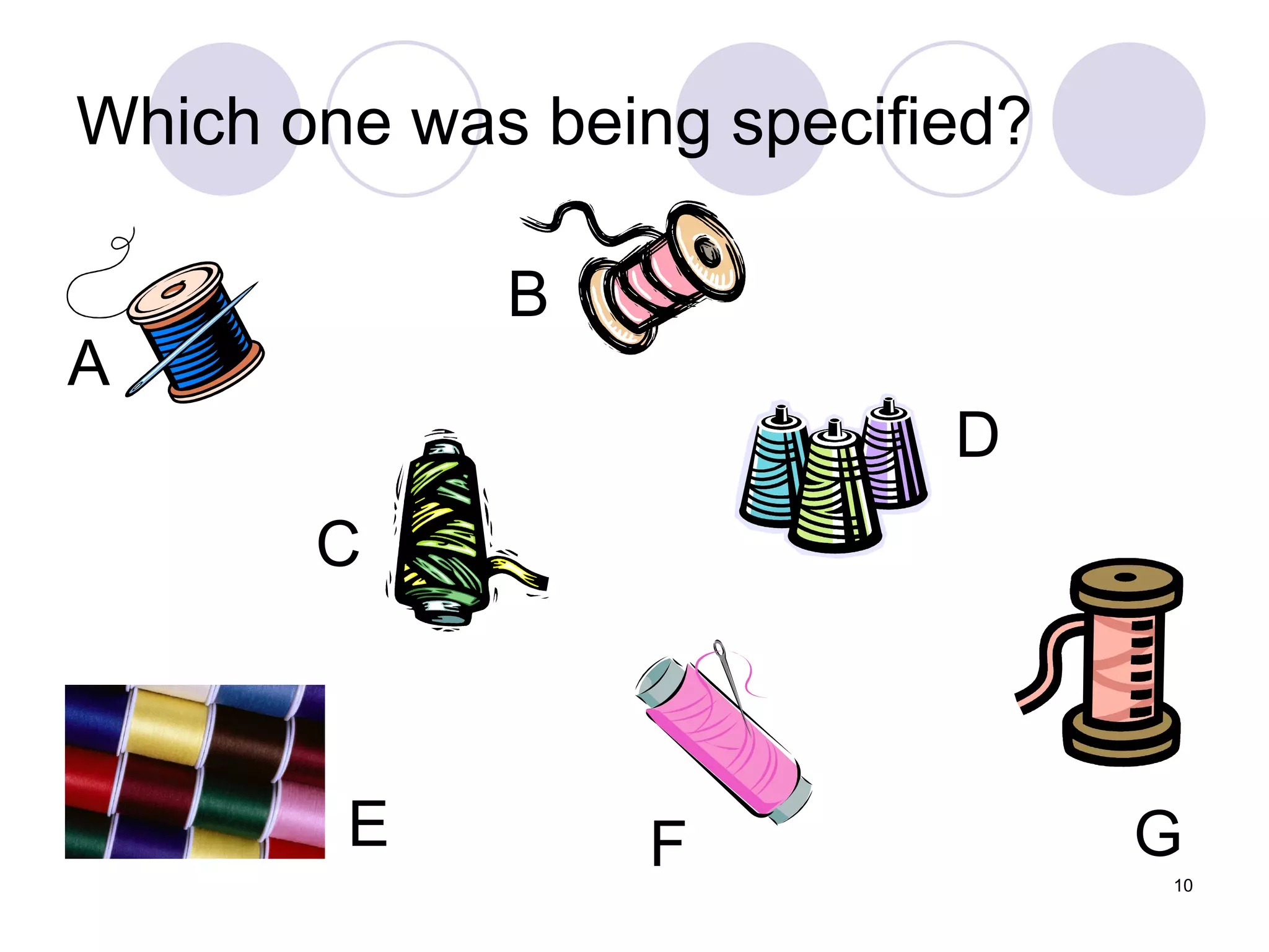 Which one was being specified? A B C G D E F 