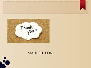 MAHESH LONE
 