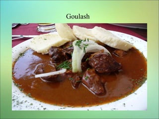 Goulash
 