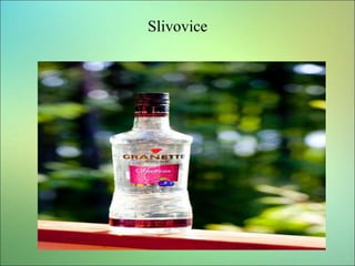 Slivovice
 