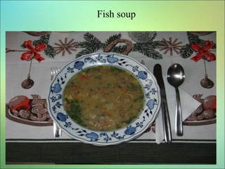 Fish soup
 