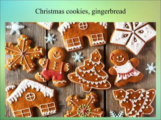 Christmas cookies, gingerbread
 