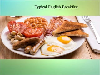 Typical English Breakfast
 
