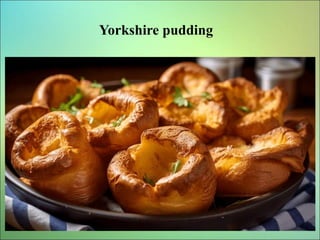 Yorkshire pudding
 