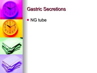 Gastric Secretions NG tube 