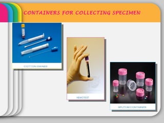 CONTAINERS FOR COLLECTING SPECIMEN
 