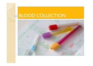 BLOOD COLLECTIONBLOOD COLLECTION
 