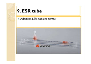 99. ESR tube. ESR tube
 Additive: 3.8% sodium citrate
 