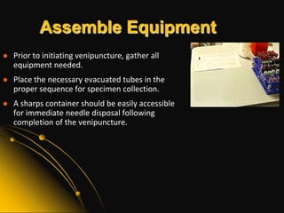Inappropriate Sites for VenipunctureArms on side of MastectomyEdematous areasHematomasArm in which blood is being transfusedScarred areasArms with cannulas, fistulas or vascular graftsArm above IV lines