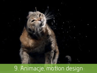 9. Animacje, motion design
 