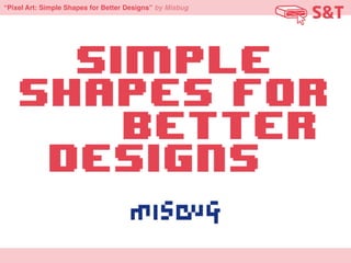 “Pixel Art: Simple Shapes for Better Designs” by Misbug
 