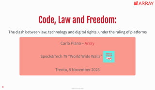 Freedom Code Code, Law and Freedom: the clash between law, technology and digital ...
