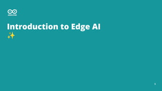 5
Introduction to Edge AI
✨
 