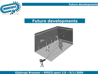 Future developments Future developments 