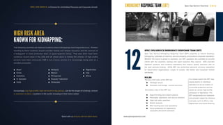 HIGH RISK AREA
KNOWN FOR KIDNAPPING:
The following countries are listed as locations where kidnappings most frequently occur. Persons
traveling to these locations should consider kidnap and ransom insurance and the services of
a bodyguard or close protection team, as good business sense. That said, there have been
numerous recent cases in the USA and UK where plans to kidnap the children of high profile
persons have been uncovered. KR is not a luxury service; it is increasingly being seen as a
sensible precaution.
Increasingly, any high profile, high net worth or key person, can be the target of a kidnap, ransom
or extortion incident, anywhere in the world, including in their home nation.
●	 Brazil
●	 China
●	 Colombia
●	 El Salvador
●	 India
●	 Malaysia
●	 Mexico
●	 Philippines
●	 Russian Federation
●	 Venezuela
●	 Afghanistan
●	 Iraq
●	 Africa
SPEC OPS SERVICE: A Channel for Uninhibited Personal and Corporate Growth
12
SPEC OPS SERVICE EMERGENCY RESPONSE TEAM (ERT)
Spec Ops Service Emergency Response Team (ERT) responds to natural disasters,
kidnapping, outbreaks of violence, secures property, and protects corporate reputation.
Whether the event is global or domestic, our ERT operators are available to provide
clients with the solutions, backup and rapid response they require. SOS provides
logistical solutions and conducts operations that require speed, precision and on
the spot decision-making. (SOS) ERT has performed personal recovery operations
for Government organizations, Lloyds of London, ASI Global and Corporate entities
worldwide.
ROLES
The two chief roles of the ERT are:
	 ●		 Hostage rescue
	 ●		 Domestic and foreign counter-terrorism
Secondary roles of the ERT are:
	 ●		 Apprehending barricaded subjects
	 ●		 Helicopter operations and rescue missions
	 ●		 High-risk raids, searches
	 ●		 Mobile assaults
	 ●		 Man tracking and rural operations
	 ●		 Force protection for diplomat or
			 corporate personnel overseas
EMERGENCY RESPONSE TEAM (ERT)
To a lesser extent the ERT may
deploy teams or individual
operators to act as snipers or
to provide protective service
details to certain high-profile
witnesses or dignitaries. The
ERT assignments are rotational
and provide support to missions
overseas, such as Africa, Iraq,
Afghanistan and South America.
Stand with us and you will not stand alone www.specopsservice.com
Spec Ops Service Overview 2 0 1 3
 
