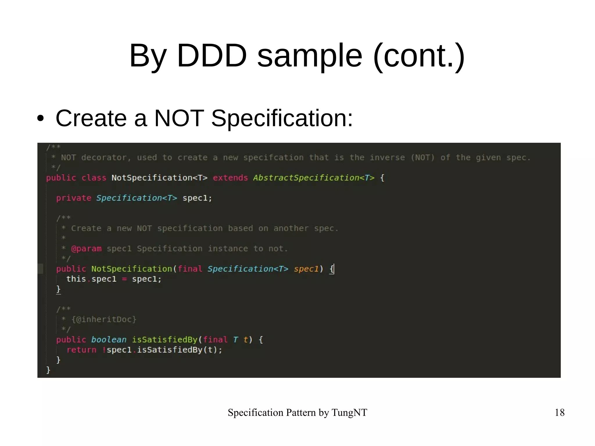 Specification Pattern by TungNT 18
By DDD sample (cont.)
● Create a NOT Specification:
 