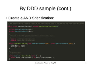 Specification Pattern by TungNT 16
By DDD sample (cont.)
● Create a AND Specification:
 