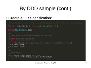 Specification Pattern by TungNT 17
By DDD sample (cont.)
● Create a OR Specification:
 