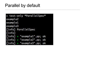 Parallel by default
 