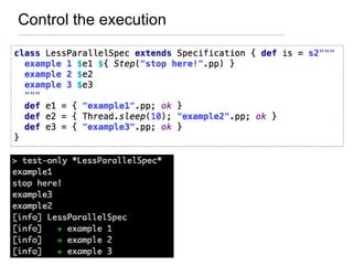 Control the execution
 