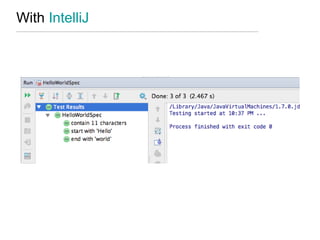 With IntelliJ
 