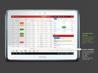 ALERTA INSERIDO
background-color: #fcf8e3
Font: “OpenSans-Regular”
Font-size: 0.8em
Color: #000
height: 42px
border-top: 1px #cacac9
line-height: 41px
Interação Alerta
Inserido
Deve aparecer através de um
slide, vindo de baixo para
cima, e ficar visível por 2
segundos e depois
desaparecer voltando para
baixo.
 