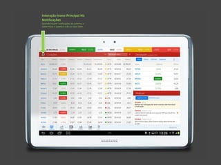 Interação ícone Principal Há
Notificações
Quando houver notificações do sistema, o
ícone troca, e aparece o de cor azul clara.
 