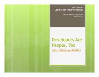 Developers Are People, Too