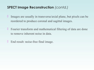 SPECT: Single Photon Emission Computed Tomography | PPT