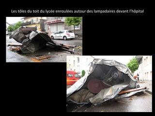Les tôles du toit du lycée enroulées autour des lampadaires devant l’hôpital
 