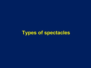 Types of spectacles
 