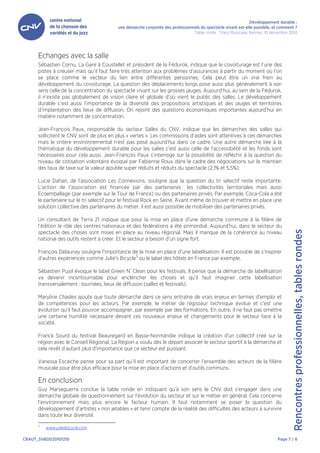 Développement durable :
                                          une démarche conjointe des professionnels du spectacle vivant est-elle possible, et comment ?
                                                                                Table ronde : Trans Musicales Rennes, 10 décembre 2010




      Echanges avec la salle
      Sébastien Cornu, La Gare à Coustellet et président de la Fédurok, indique que le covoiturage est l’une des
      pistes à creuser mais qu’il faut faire très attention aux problèmes d’assurances à partir du moment où l’on
      se place comme le vecteur du lien entre différentes personnes. Cela peut être un vrai frein au
      développement du covoiturage. La question des déplacements longs pose aussi plus généralement à son
      sens celle de la concentration du spectacle vivant sur les grosses jauges. Aujourd’hui, au sein de la Fédurok,
      il n’existe pas globalement de vision claire et globale d’où vient le public des salles. Le développement
      durable c’est aussi l’importance de la diversité des propositions artistiques et des jauges et territoires
      d’implantation des lieux de diffusion. On rejoint des questions économiques importantes aujourd’hui en
      matière notamment de concentration.

      Jean-François Paux, responsable du secteur Salles du CNV, indique que les démarches des salles qui
      sollicitent le CNV sont de plus en plus « vertes ». Les commissions d’aides sont attentives à ces démarches
      mais le critère environnemental n’est pas posé aujourd’hui dans ce cadre. Une autre démarche liée à la
      thématique du développement durable pour les salles c’est aussi celle de l’accessibilité et les fonds sont
      nécessaires pour cela aussi. Jean-François Paux s’interroge sur la possibilité de réfléchir à la question du
      niveau de cotisation volontaire évoqué par Fabienne Roux dans le cadre des négociations sur le maintien
      des taux de taxe sur la valeur ajoutée super réduits et réduits du spectacle (2,1% et 5,5%).

      Lucie Dahan, de l’association Les Connexions, souligne que la question du tri sélectif reste importante.
      L’action de l’association est financée par des partenaires : les collectivités territoriales mais aussi
      Ecoemballage (par exemple sur le Tour de France) ou des partenaires privés. Par exemple, Coca-Cola a été
      le partenaire sur le tri sélectif pour le festival Rock en Seine. Avant même de trouver et mettre en place une
      solution collective des partenaires du métier, il est aussi possible de mobiliser des partenaires privés.

      Un consultant de Terra 21 indique que pour la mise en place d’une démarche commune à la filière de
      l’édition le rôle des centres nationaux et des fédérations a été primordial. Aujourd’hui, dans le secteur du




                                                                                                                                    Rencontres professionnelles, tables rondes
      spectacle des choses sont mises en place au niveau régional. Mais il manque de la cohérence au niveau
      national des outils restent à créer. Et le secteur a besoin d’un signe fort.

      François Delaunay souligne l’importance de la mise en place d’une labellisation. Il est possible de s’inspirer
      d’autres expériences comme Julie’s Bicycle3 ou le label des hôtels en France par exemple.

      Sébastien Pujol évoque le label Green N’ Clean pour les festivals. Il pense que la démarche de labellisation
      va devenir incontournable pour enclencher les choses et qu’il faut imaginer cette labellisation
      transversalement : tournées, lieux de diffusion (salles et festivals).

      Maryline Chasles ajoute que toute démarche dans ce sens entraîne de vrais enjeux en termes d’emploi et
      de compétences pour les acteurs. Par exemple, le métier de régisseur technique évolue et c’est une
      évolution qu’il faut pouvoir accompagner, par exemple par des formations. En outre, il ne faut pas omettre
      une certaine humilité nécessaire devant ces nouveaux enjeux et changements pour le secteur face à la
      société.

      Franck Sourd du festival Beauregard en Basse-Normandie indique la création d’un collectif créé sur la
      région avec le Conseil Régional. La Région a voulu dès le départ associer le secteur sportif à la démarche et
      cela revêt d’autant plus d’importance que ce secteur est puissant.

      Vanessa Escaiche pense pour sa part qu’il est important de concerter l’ensemble des acteurs de la filière
      musicale pour être plus efficace pour la mise en place d’actions et d’outils communs.

      En conclusion
      Guy Marseguerra conclue la table ronde en indiquant qu’à son sens le CNV doit s’engager dans une
      démarche globale de questionnement sur l’évolution du secteur et sur le métier en général. Cela concerne
      l’environnement mais plus encore le facteur humain. Il faut notamment se poser la question du
      développement d’artistes « non jetables » et tenir compte de la réalité des difficultés des acteurs à survivre
      dans toute leur diversité.
      3
          www.juliesbicycle.com

CRAUT_SV&DD20101210                                                                                                         Page 7 / 8
 